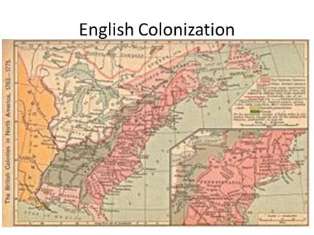 English Colonization. Colonies to Queen’s “Friends” Elizabeth of England Sir Walter Raleigh.