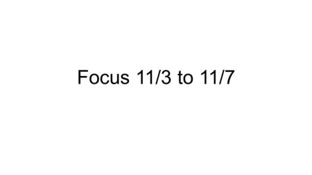 Focus 11/3 to 11/7. November 3, 2014 Between 700 and 1067, the Kingdom of ancient Ghana rose in power and gained control of the trans- Saharan gold and.