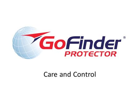 Care and Control. GOFINDER Protector GPRS+GPS: Lone worker, personal, professional safety & Elderly care Easy to use Emergency button Simple Graphical.