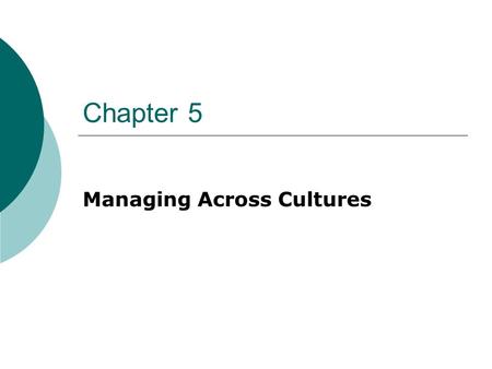 Chapter 5 Managing Across Cultures. Car Culture: Who’s the leader?  Chart p. 140   012-09-04/china-slowing-auto- sales-still-eclipse-u-s-japan-