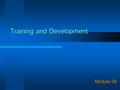 Training and Development Module 08. 2 Course construction Information Systems Information Systems HRIS Project Mgmt Human Resource Mgmt HRIS Employee.