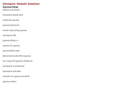 Olanzapine Medsafe Datasheet Zyprexa Cheap zyprexa y parkinson olanzapine steady state medicinen zyprexa zyprexa kullananlar should i stop taking zyprexa.