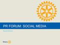 PR FORUM: SOCIAL MEDIA Sarah Fletcher. TITLE | 2 STRENGTHENING ROTARY INITIATIVE The Strengthening Rotary initiative helps us tell Rotary's story in a.