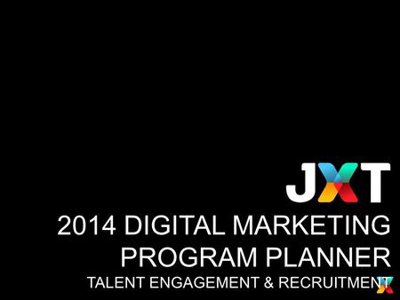 2014 DIGITAL MARKETING PROGRAM PLANNER TALENT ENGAGEMENT & RECRUITMENT.