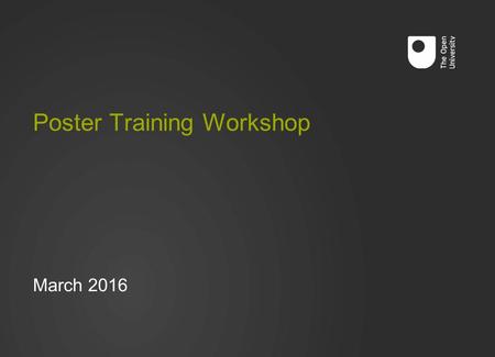 Poster Training Workshop March 2016. Research Career Development Institute of Educational Technology (IET) The Open University Walton Hall Milton Keynes.