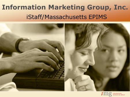 Information Marketing Group, Inc. iStaff/Massachusetts EPIMS.