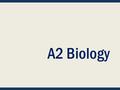 A2 Biology INDEX PAGE COMMUNICATION SYSTEMS IN MULTICELLULAR ORGANISMS CELL SIGNALLING (NEURONAL AND HORMONAL) NEGATIVE/POSITIVE FEEDBACK HOMEOSTASIS.