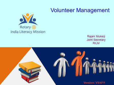 Volunteer Management Rajani Mukerji Joint Secretary RILM.