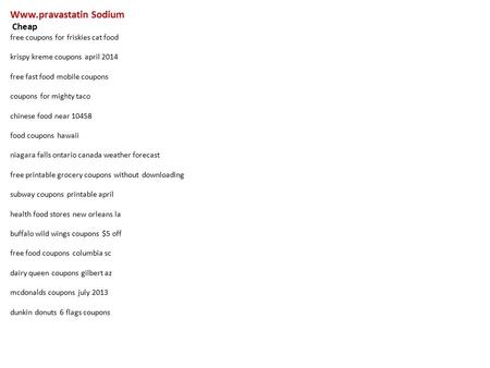 Www.pravastatin Sodium Cheap free coupons for friskies cat food krispy kreme coupons april 2014 free fast food mobile coupons coupons for mighty taco chinese.
