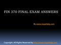 FIN 370 FINAL EXAM ANSWERS By  Copyright. All Rights Reserved by