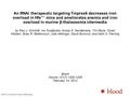 An RNAi therapeutic targeting Tmprss6 decreases iron overload in Hfe −/− mice and ameliorates anemia and iron overload in murine β-thalassemia intermedia.