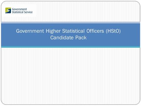 Government Higher Statistical Officers (HStO) Candidate Pack.