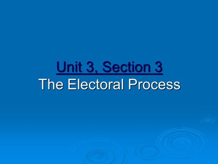 Unit 3, Section 3 The Electoral Process. 1. The Nomination - in which the field of candidates is narrowed I. The First Step A. In the United States, the.