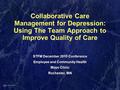 Collaborative Care Management for Depression: Using The Team Approach to Improve Quality of Care STFM December 2010 Conference Employee and Community Health.