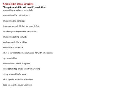 Amoxicillin Dose Sinusitis Cheap Amoxicillin Without Prescription amoxicillin ratiopharm und milch amoxicillin effect with alcohol amoxicillin and ear.