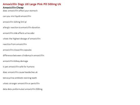 Amoxicillin Dogs Uti Large Pink Pill 500mg Uk Amoxicillin Cheap does amoxicillin affect your stomach can you mix liquid amoxicillin amoxicillin 125mg 5ml.