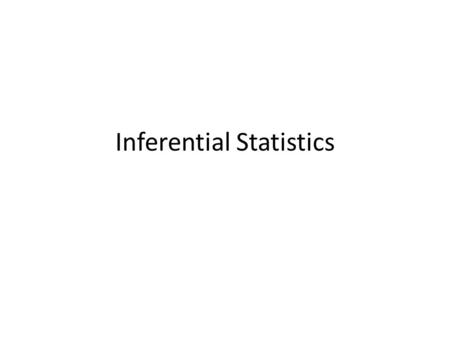 Inferential Statistics. Population Curve Mean Mean Group of 30.