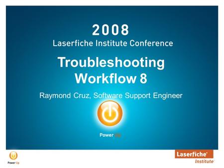 Troubleshooting Workflow 8 Raymond Cruz, Software Support Engineer.