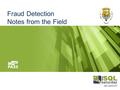 Fraud Detection Notes from the Field. Introduction Dejan Sarka   –Data.