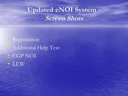 Updated eNOI System - Screen Shots Registration Additional Help Text CGP NOI LEW.