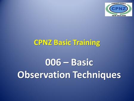 CPNZ Basic Training 006 – Basic Observation Techniques.