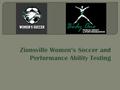 Zionsville Women’s Soccer and Performance Ability Testing.