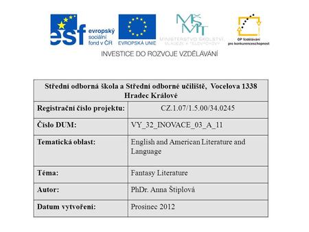 Anotace Didaktický učební materiál je určen pro žáky 3. ročníku maturitního oboru SOŠ. Zahrnuje přehled několika nejznámějších autorů tohoto žánru a jejich.