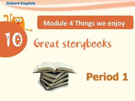 10 Module 4 Things we enjoy Period 1 Oxford English.