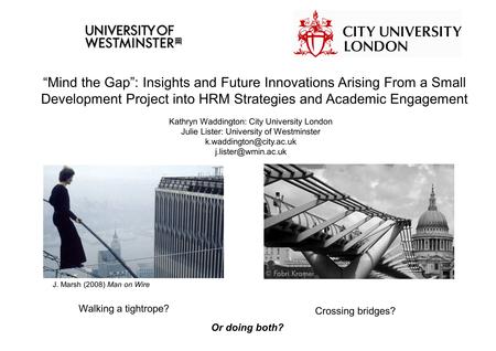 “Mind the Gap”: Insights and Future Innovations Arising From a Small Development Project into HRM Strategies and Academic Engagement Walking a tightrope?