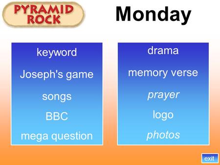 Monday memory verse songs BBC exit logo mega question Joseph's game photos drama prayer keyword.