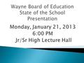 Monday, January 21, 2013 6:00 PM Jr/Sr High Lecture Hall.