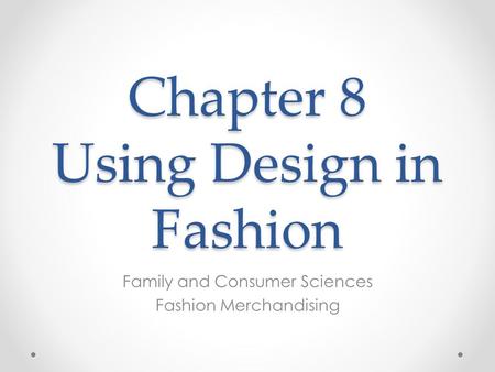 Chapter 8 Using Design in Fashion