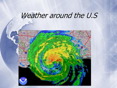 Weather around the U.S. Today’s focus: AIR MASSES.