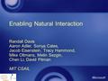 Enabling Natural Interaction Randall Davis Aaron Adler, Sonya Cates, Jacob Eisenstein, Tracy Hammond, Mike Oltmans, Metin Sezgin, Chen Li, David Pitman.