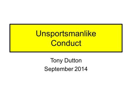 Unsportsmanlike Conduct Tony Dutton September 2014.