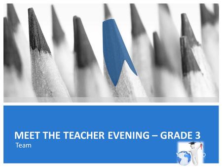 MEET THE TEACHER EVENING – GRADE 3 Team. INTRODUCTION The teachers in Grade 3 are: Ms. Petro (Grade 3 Vikings) – Team Leader Mr. Wahil (Grade 3 Pharaohs)