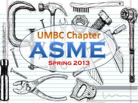 Spring 2013. Why Are You Here Today? ASME Find Research Resume Booster ENES Report.