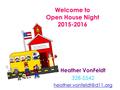 Welcome to Open House Night 2015-2016 Heather VonFeldt 328-5542