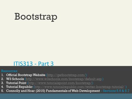 Fundamentals of Web DevelopmentRandy Connolly and Ricardo Hoar Textbook to be published by Pearson Ed in early 2014  Bootstrap.