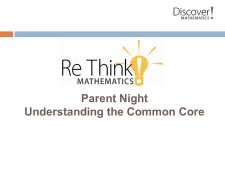 Parent Night Understanding the Common Core. K-8  Former 1989 Standards were “a mile wide and an inch deep.”  Common Core standards were developed from.