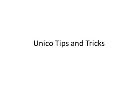 Unico Tips and Tricks. First Steps Layout and material list to be done by the salesman Wear Hospital Style Booties, if working in a non-drop cloth area.