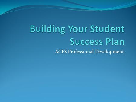 ACES Professional Development. Workshop Agenda Welcome/Intros Review of SSP Core Components: Ensuring that we’re covering it all Samples from other districts.