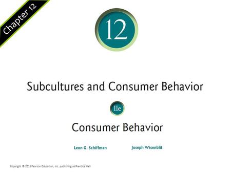 Chapter 12 Copyright © 2015 Pearson Education, Inc. publishing as Prentice Hall.