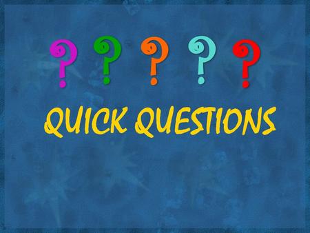 QUICK QUESTIONS. SEMI-COLONS SEPARATING MAIN CLAUSES Which sentence uses semi-colons correctly? ;;;;;;;;;;;;;;;;;;;