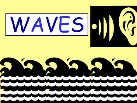 WAVES.