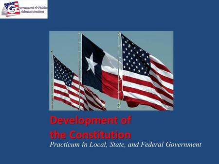 Development of the Constitution Practicum in Local, State, and Federal Government.