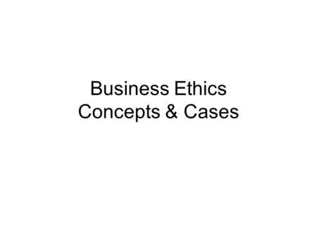 Business Ethics Concepts & Cases. Chapter Three The Business System: Government, Markets, and International Trade.