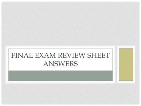 FINAL EXAM REVIEW SHEET ANSWERS. WHAT TWO COUNTRIES FOUGHT IN THE AMERICAN REVOLUTION? England and its American Colonists When did it happen? 1700s.