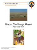 Water Challenge Game Resource Pack Lesson Series: Water Availability in the Hakskeen Pan Lesson 2: Life Without Water.