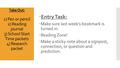 Take Out: 1) Pen or pencil 2) Reading journal 3) School Start Time packets 4) Research packet  Entry Task:  Make sure last week’s bookmark is turned.